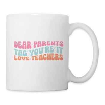 Dear Parents Tag You're It: Love Teachers - Mug blanc - blanc - Droite