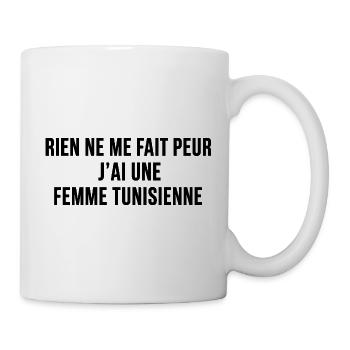 Rien Ne Me Fait Peur Femme Tunisienne Humour - Mug blanc - blanc - Droite
