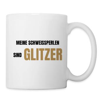 Meine Schweißperlen sind Glitzer - Tasse - Weiß - Rechts