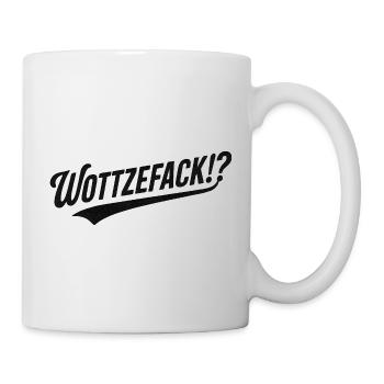 Wottzefack Humor Spruch Lustig Witzig Geschenkidee - Tasse - Weiß - Rechts