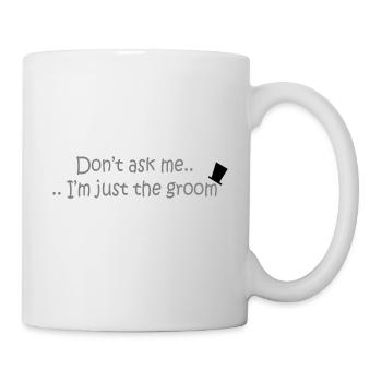Don't ask me.. - Tasse - Weiß - Rechts