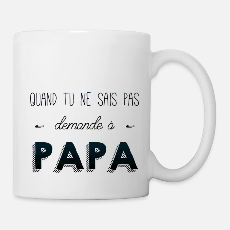 Quand tu sais pas demande a papa - Mug blanc - blanc