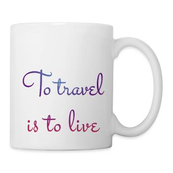 To travel is to live. - Tasse - Weiß - Rechts