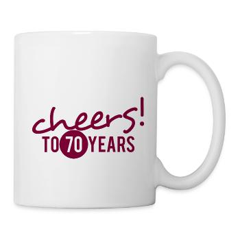 70. Geburtstag: Cheers! To 70 Years! - Tasse - Weiß - Rechts