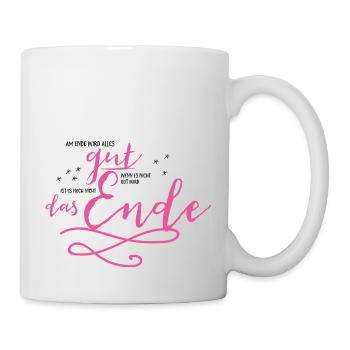 Am Ende wird alles gut! - Tasse - Weiß - Rechts