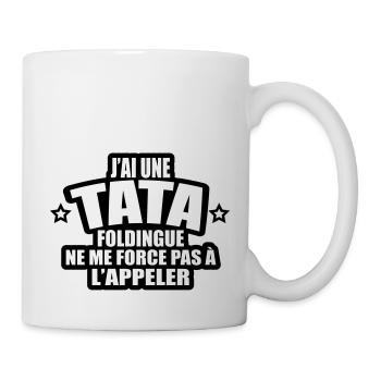 j'ai une tata foldingue ne me force pas à l'appele - Mug blanc - blanc - Droite
