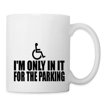 Ich bin nur für das Parken - Tasse - Weiß - Rechts