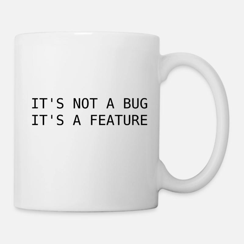 It's not a bug, its a feature - Mug - white