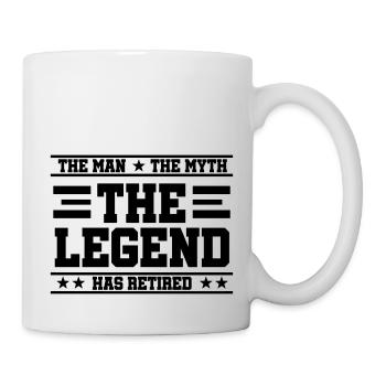 The Man The Myth The Legend Has Retired - Tasse - Weiß - Rechts