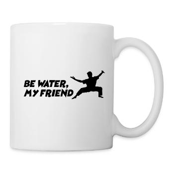 Be water my Friend Bruce Lee Kampfsport MMA Fight - Tasse - Weiß - Rechts