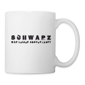 Schwarz war leider ausverkauft Spruch Geschenk R - Tasse - Weiß - Rechts