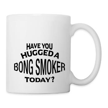 have you hugged a bong smoker today - Mug - white - Right