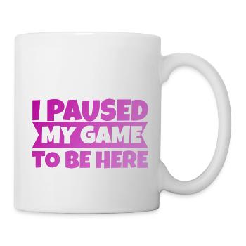 J'ai fait une pause dans mon jeu pour Gamer Girl - Mug blanc - blanc - Droite