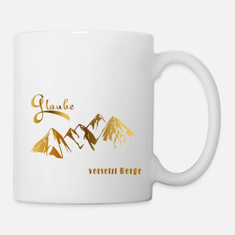 Glaube versetzt Berge - Tasse - Weiß