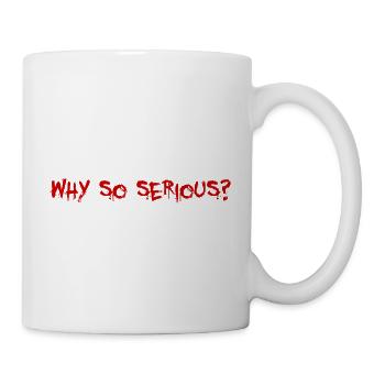why so serious Geschenk Halloween Spruch gruselig - Tasse - Weiß - Rechts