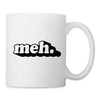 meh - Tasse - Weiß - Rechts
