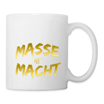 Masse ist Macht - Tasse - Weiß - Rechts