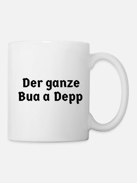 bayerisch Bayer Bayern Sprüche Sohn ganze Bua Depp - Tasse - Weiß