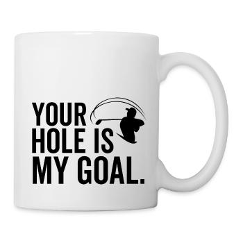 Golf Your Hole Is My Goal - Mug - white - Right