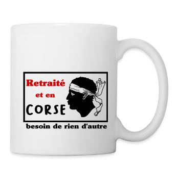 Retraité et en corse, besoin de rien d'autre - Mug blanc - blanc - Droite