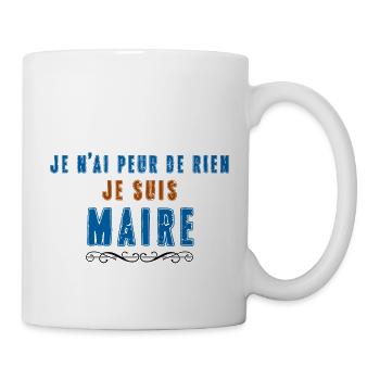 Je n'ai peur de rien je suis maire - Mug blanc - blanc - Droite