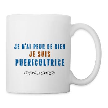 Je n'ai peur de rien je suis puéricultrice - Mug blanc - blanc - Droite