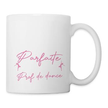 Pas Parfaite Mais Prof De Danse Professeure Cadeau - Mug blanc - blanc - Droite