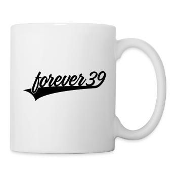 FOREVER 39 YOUNG 40.GEBURTSTAG - Tasse - Weiß - Rechts