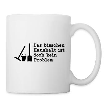 Das bisschen Haushalt ist doch kein Problem - Tasse - Weiß - Rechts