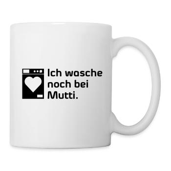 Ich wasche noch bei Mutti - Tasse - Weiß - Rechts