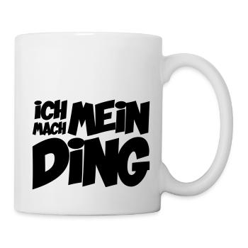 Ich mach mein Ding | Motivation | Farbe änderbar - Tasse - Weiß - Rechts