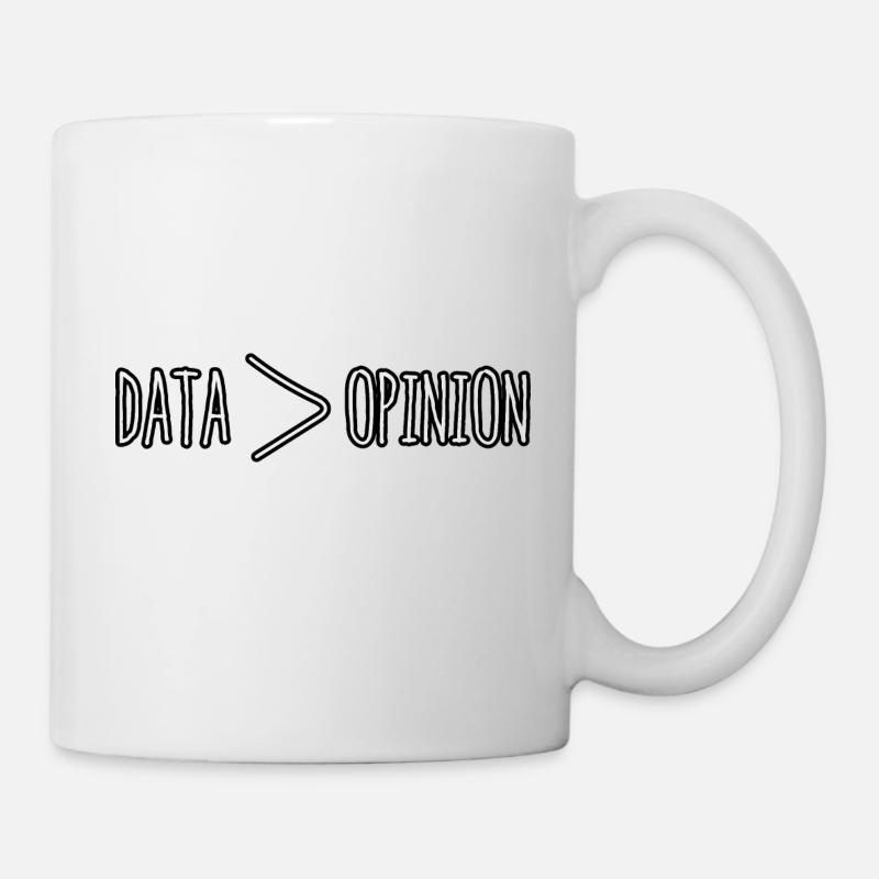 Daten überlegen als Ihre Meinung - Tasse - Weiß