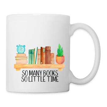 So many books so little time - Tasse - Weiß - Rechts