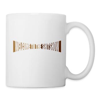 Shitshow Welcome Gebogen - Tasse - Weiß - Rechts
