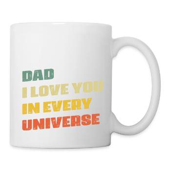 dad i love you in every universe - Mug blanc - blanc - Droite