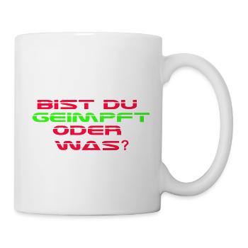Bist Du geimpft oder was? - Tasse - Weiß - Rechts