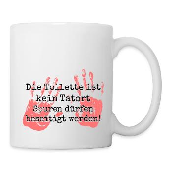 Die Toilette ist kein Tatort - Tasse - Weiß - Rechts