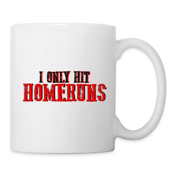I Only Hit Homeruns 2 - Tasse - Weiß - Rechts