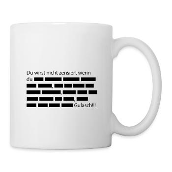 Du wirst nicht zensiert wenn du... - Tasse - Weiß - Rechts