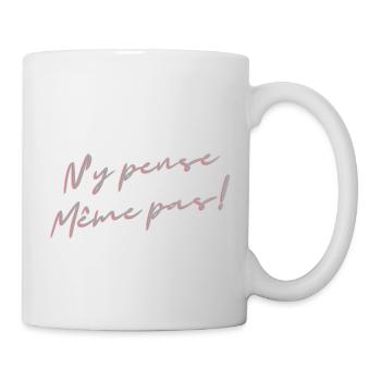 N y pense même pas! - Mug blanc - blanc - Droite