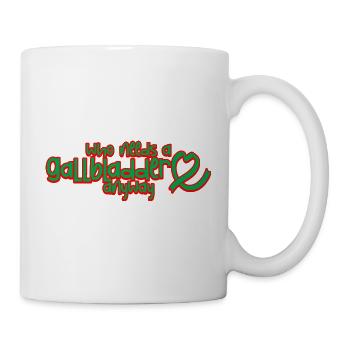Who Needs A Gallbladder Anyway 2 - Tasse - Weiß - Rechts