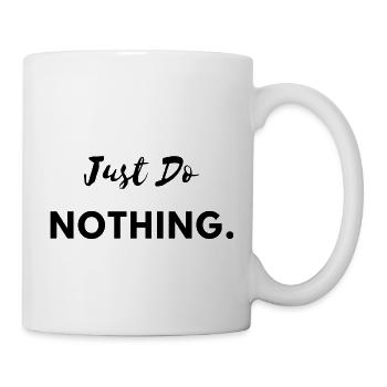 Just Do Nothing - Mug - white - Right
