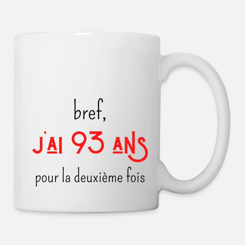 bref j'ai 93 ans pour la deuxième fois - Mug blanc - blanc