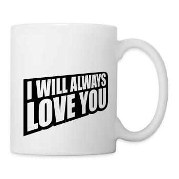 I will always love - Mug - white - Right