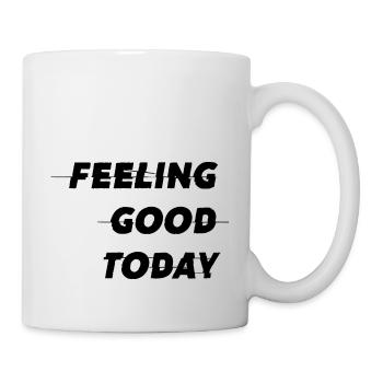 Feeling good today - Tasse - Weiß - Rechts