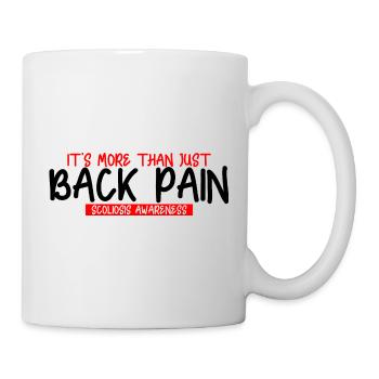 Its More Than Just Back Pain, Scoliosis Awareness3 - Mug - white - Right