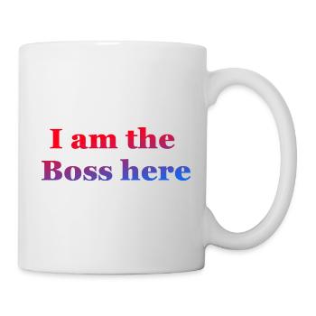 I am the Boss here - Mug - white - Right