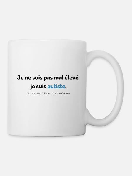 Je ne suis pas mal élevé, je suis autiste (garçon) - Mug blanc - blanc