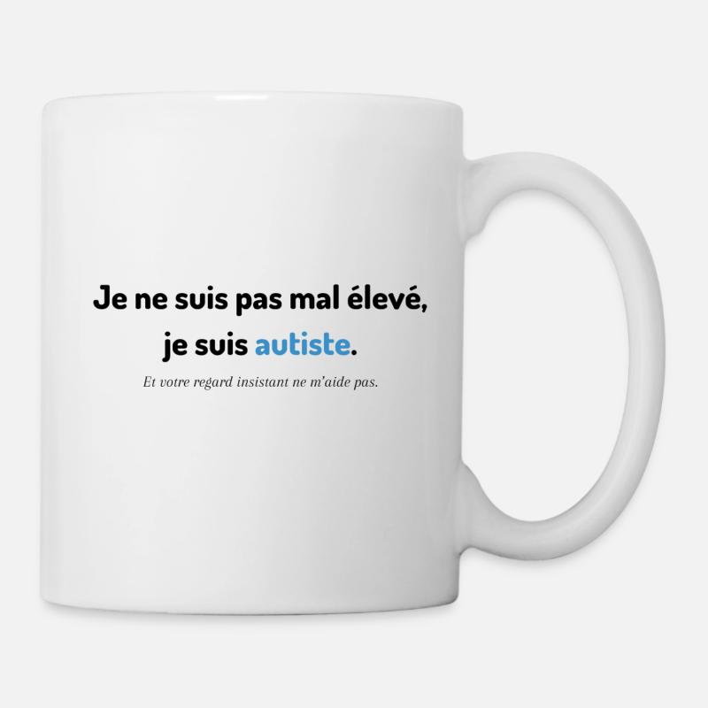 Je ne suis pas mal élevé, je suis autiste (garçon) - Mug blanc - blanc