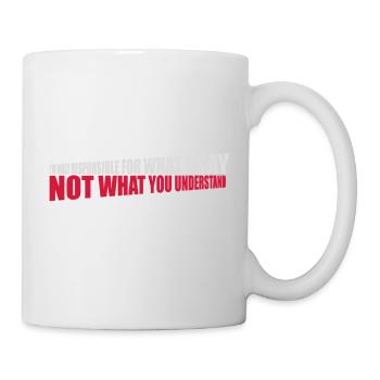 what I say quote - Mug - white - Right